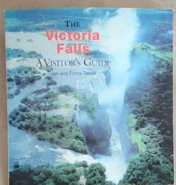 The Victoria Falls: A Visitor's Guide