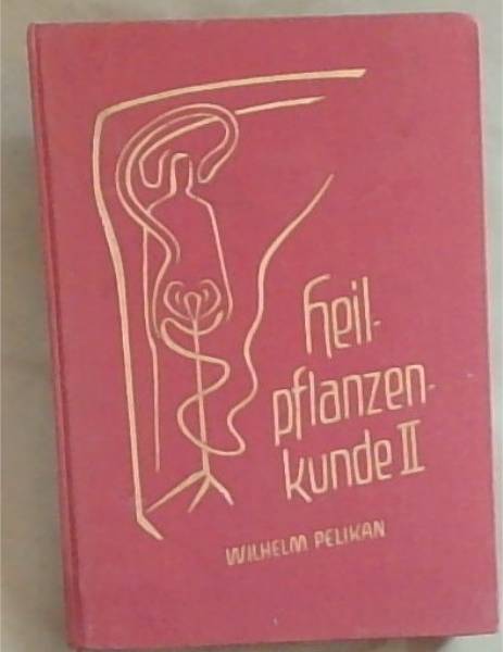 Heilpflanzenkunde der mensch und die heilpflanzen Band 2