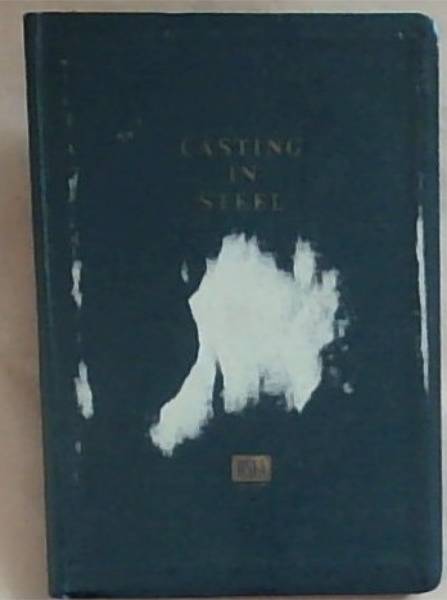 Casting in Steel (published on behalf of The British Steel Founders' Association)