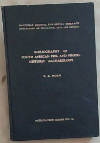 Bibliography of South African Pre and Proto-Historic Archaeology