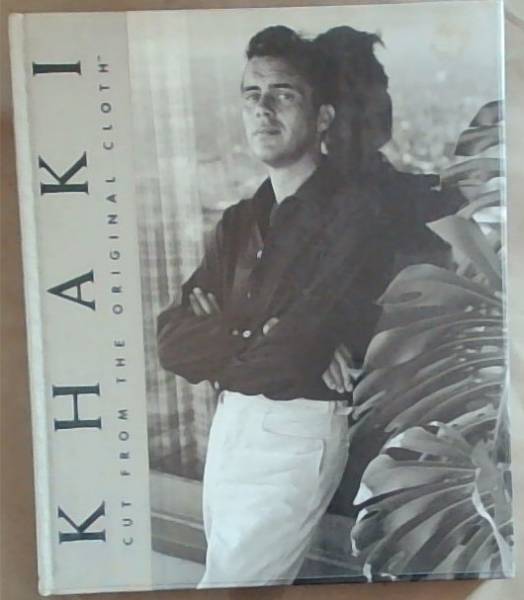 Khaki: Cut from the Original Cloth