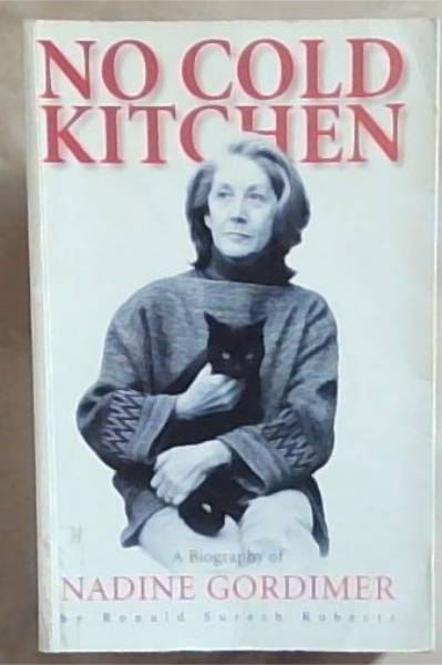 No Cold Kitchen: A Biography of Nadine Gordimer