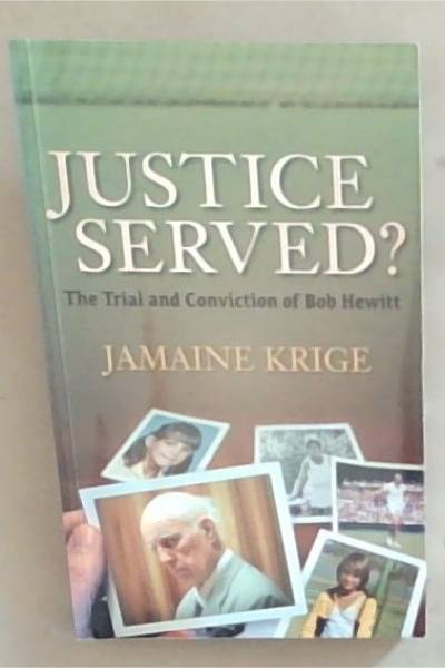 Justice served: The trial and conviction of Bob Hewitt