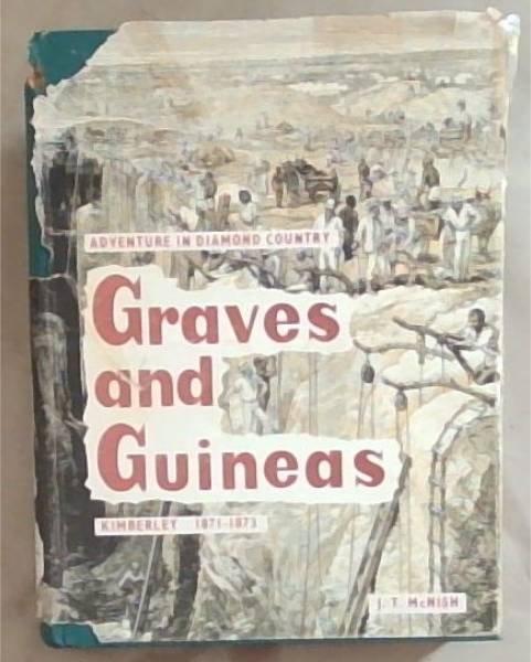 Graves and Guineas : Adventure in Diamond Country, Kimberley 1871 - 1873