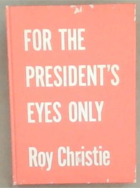 For The President's Eyes Only