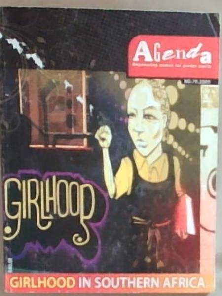 Agenda Empowering Women for Gender Equity No. 79. 2009 : Girlhood in Southern Africa