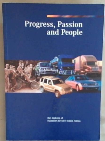Progress, Passion and People: The Making of DaimlerChrysler South Africa