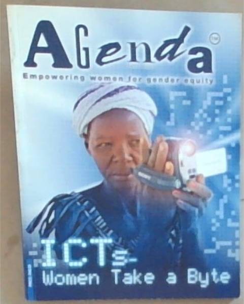 Agenda Empowering Women for Gender Equity No. 71, 2007 : ICTs - Women Take a Byte