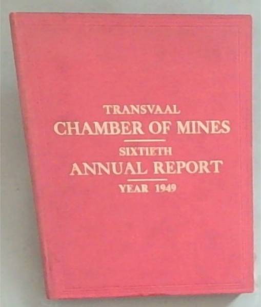 Transvaal Chamber of Mines Sixtieth Annual Report Year 1949