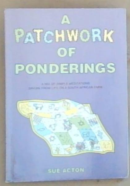 A Patchwork Of Ponderings