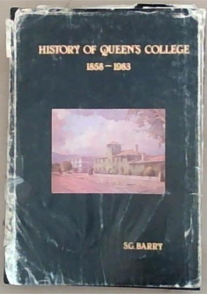 History of Queen's College 1858 - 1983