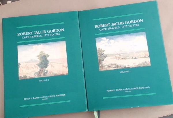 Image for Robert Jacob Gordon Cape Travels, 1777 to 1786 Volume 1 and 2 Robert Jacob Gordon Cape Travels, 1777 to 1786 Volume 1 and 2