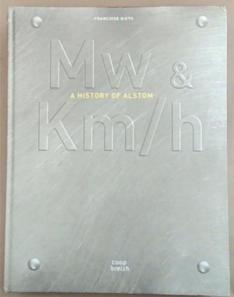 Mw and km/h : a history of alstom