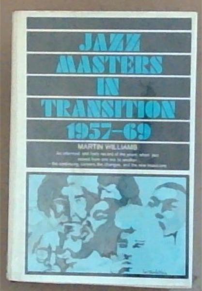 Jazz Masters in Transition, 1957 - 69