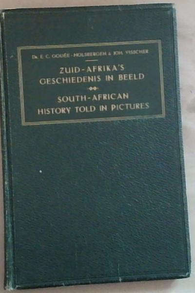 ZuidAfrika's Geschiedenis in Beeld/ South-African History Told in Pictures