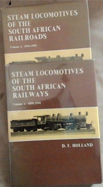Steam Locomotives of the South African Railways Volume 1: 1859-1910, Volume 2 1910-1955