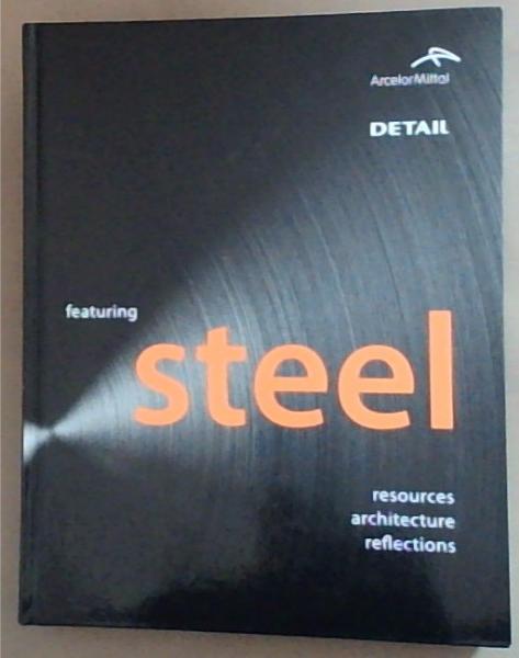 Featuring Steel: Resources, architecture, reflections (DETAIL development)