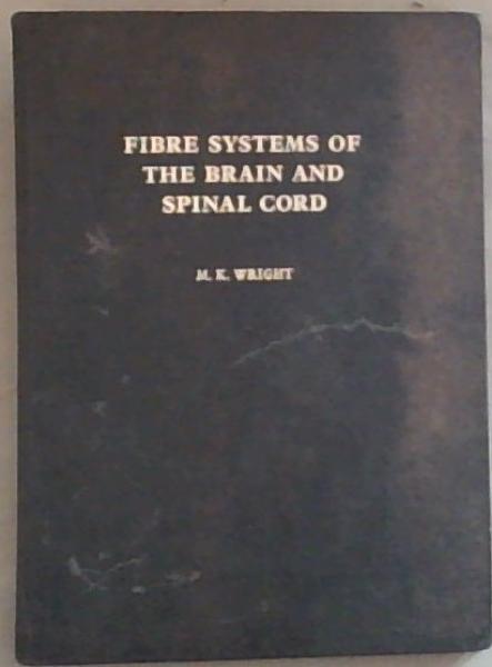 Fibre Systems of the Brain and Spinal Cord