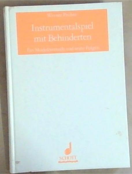 Instrumentalspiel mit Behinderten: Ein Modellversuch und seine Folgen