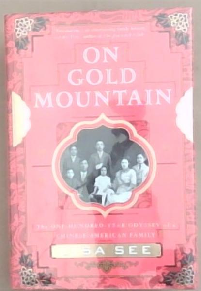 On Gold Mountain: The 100-Year Odyssey of a Chinese-American Family