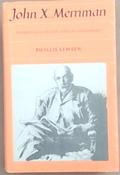 John X. Merriman: Paradoxical South African Statesman