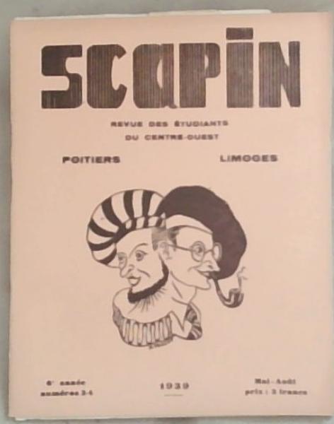 Scapin Revue Des Etudiants Du Centre-Ouest 6 Annee Numeres 3-4 Mai-Aout 1939