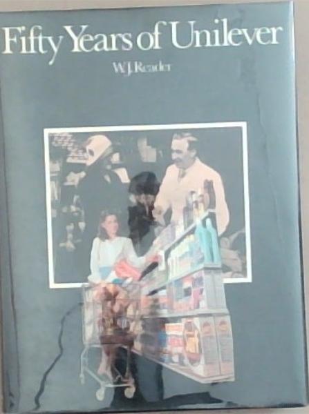 Fifty years of Unilever, 1930-1980