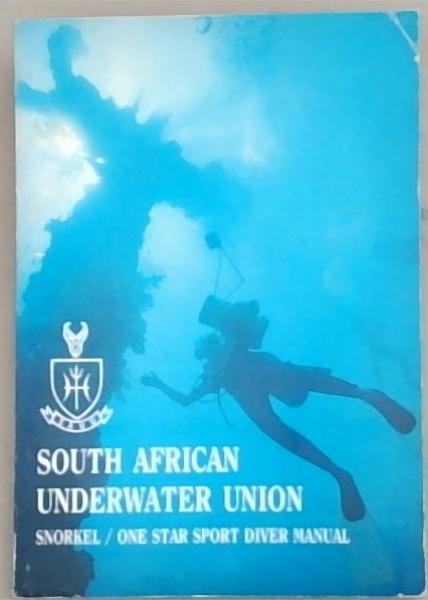 Image for South African Underwater Union Snorkel One Star Sport Diver Manual South African Underwater Union Snorkel One Star Sport Diver Manual
