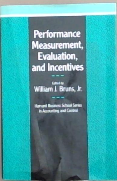 Performance Measurement, Evaluation, and Incentives