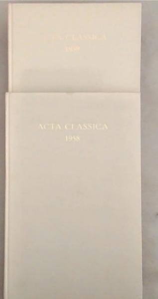 Image for Acta Classica Volume 1 and 2 Acta Classica Volume 1 and 2