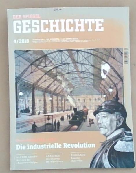 Der Spiegel Geschichte 4/2018 Deutschland 1850-1900 Die Industrielle Revolution