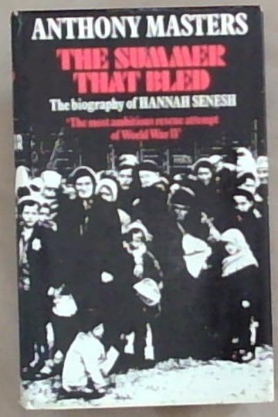 The Summer That Bled: The Biography of Hannah Senesh