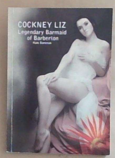 Cockney Liz : Legendary Barmaid of Barberton