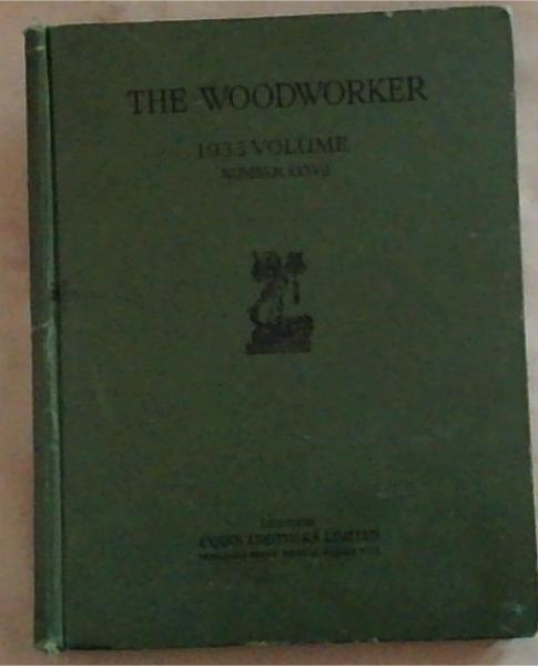 The Woodworker 1933 Volume XXXVII