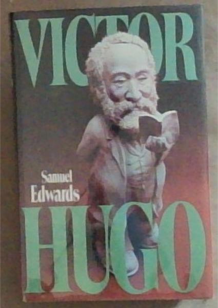 Victor Hugo: A Biography