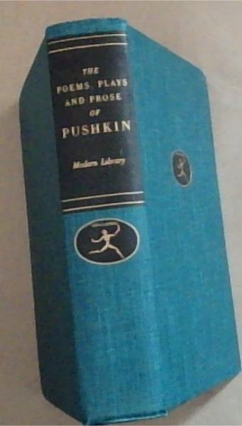The Poems, Prose and Plays of Alexander Pushkin
