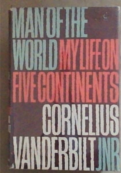 Man of the World: My Life on Five Continents