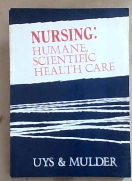 Nursing : Humane, Scientific Health Care