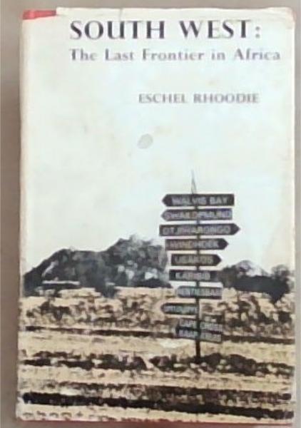 South West : the last frontier in Africa