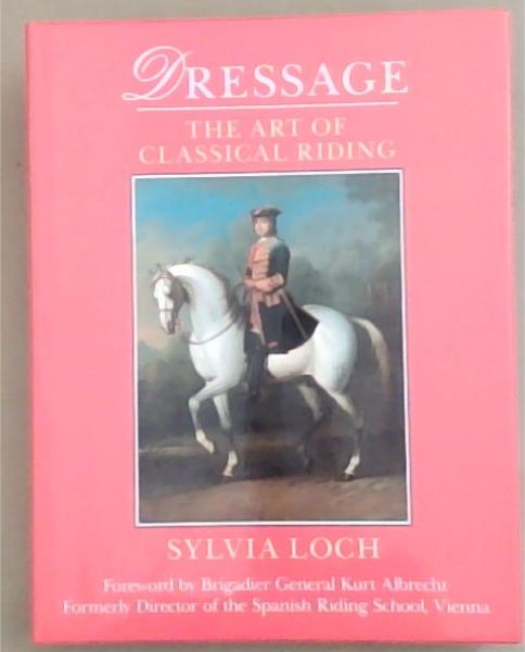 Dressage: The Art of Classical Riding