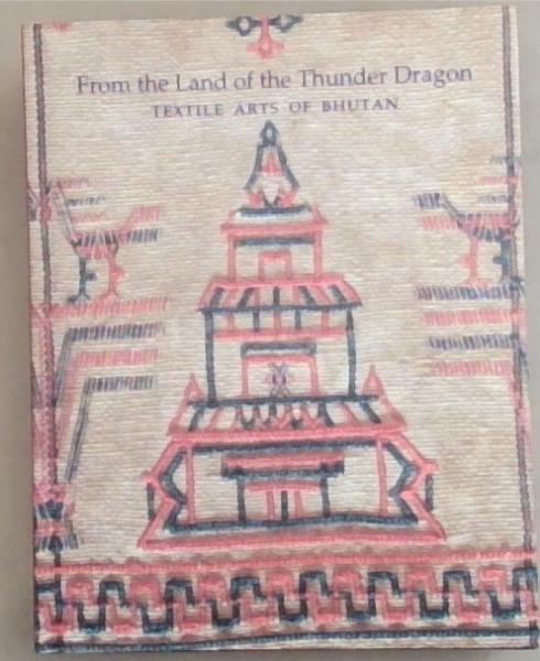 From the Land of the Thunder Dragon: Textile Art of Bhutan