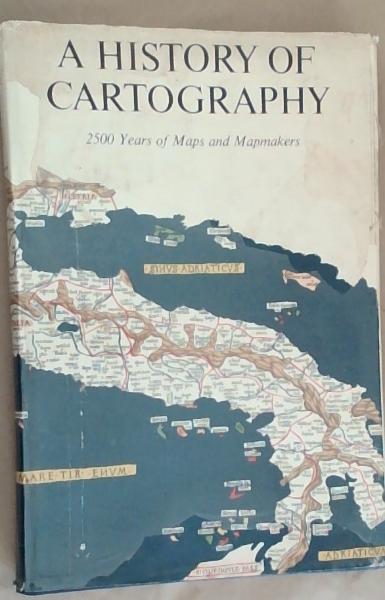 A History of Cartography: 2500 Years of Maps and Mapmakers