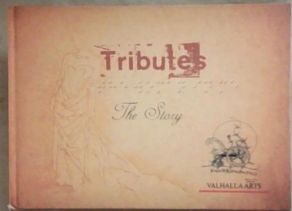 Tribute: The Story (Valhalla Arts)