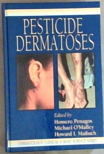 Image for Pesticide Dermatoses (Dermatology: Clinical & Basic Science) Pesticide Dermatoses (Dermatology: Clinical & Basic Science)