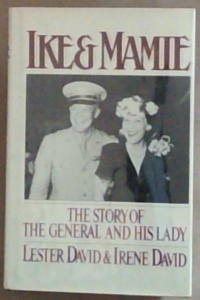 Ike and Mamie: The Story of the General and His Lady