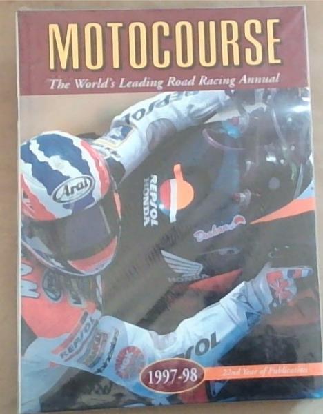 Motocourse 1997-98: The World's Leading Road Racing Annual