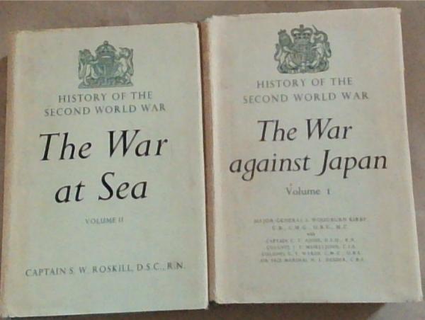 History of the Second World War: The War Against Japan Volume 1 and 2