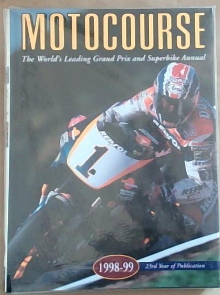 Motocourse 1998-99: The World's Leading Grand Prix and Superbike Annual