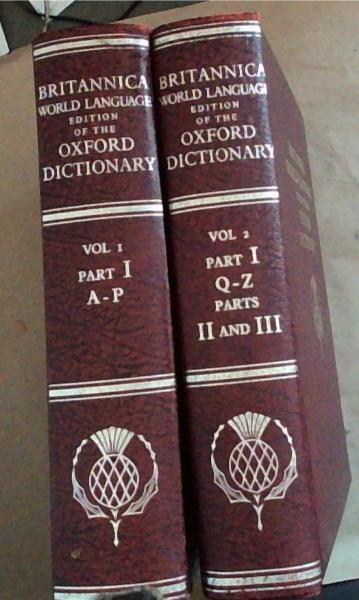 The Shorter Oxford English Dictionary on Historical Principles Combined with Britannica World Language Dictionary Volume 1 and 2