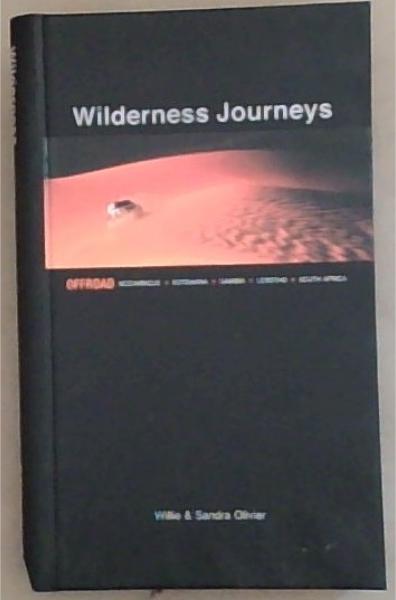 Image for Wilderness Journeys : Offroad Mozambique, Botswana, Namibia, Lesotho, South Africa Wilderness Journeys : Offroad Mozambique, Botswana, Namibia, Lesotho, South Africa